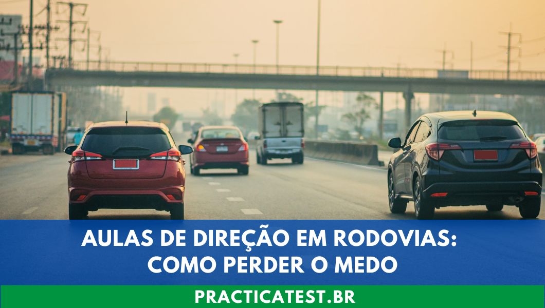 Aulas de Direção em Rodovias: Como Perder o Medo
