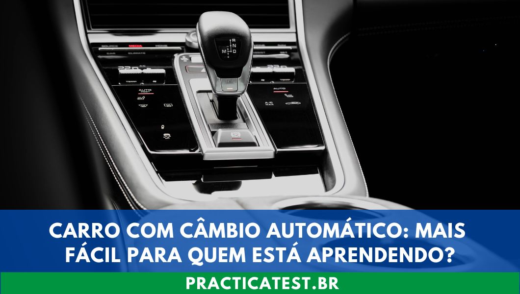 Carro com Câmbio Automático: Mais Fácil Para Quem Está Aprendendo?