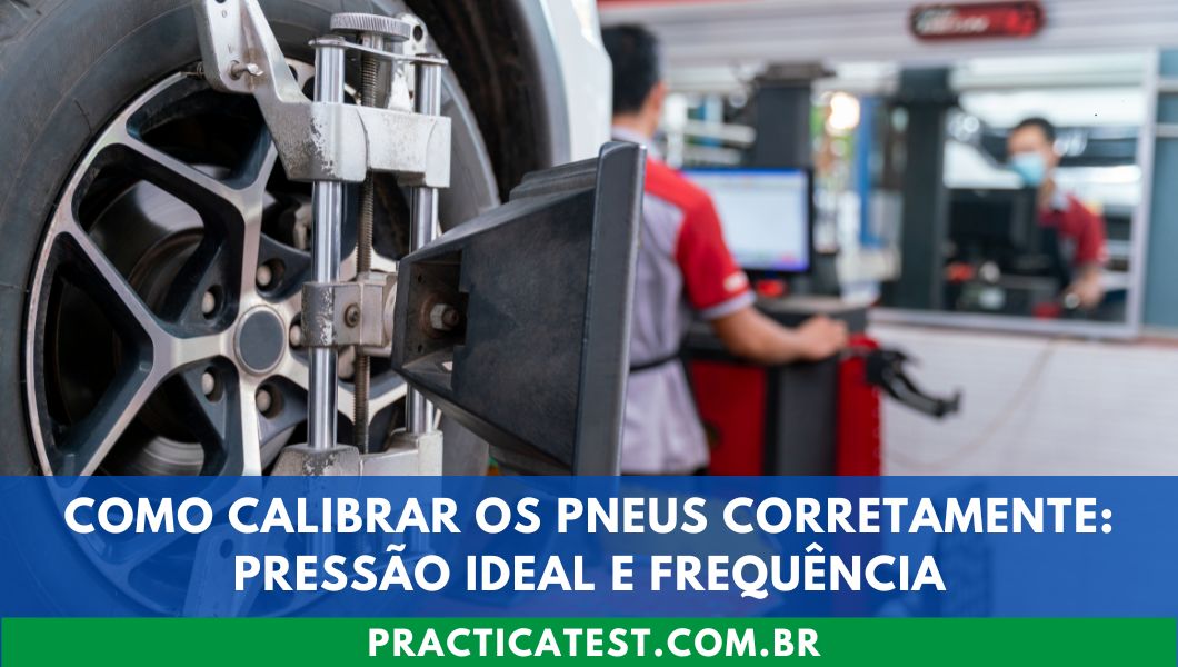 Como Calibrar os Pneus Corretamente: Pressão Ideal e Frequência