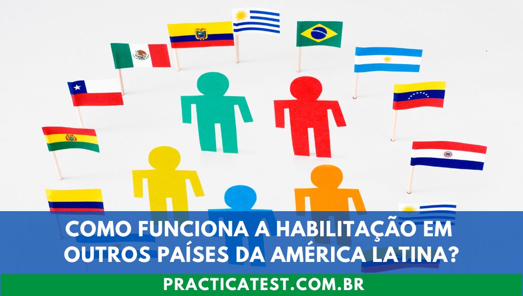 Como Funciona a Habilitação em Outros Países da América Latina?