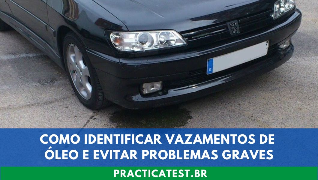 Como Identificar Vazamentos de Óleo e Evitar Problemas Graves