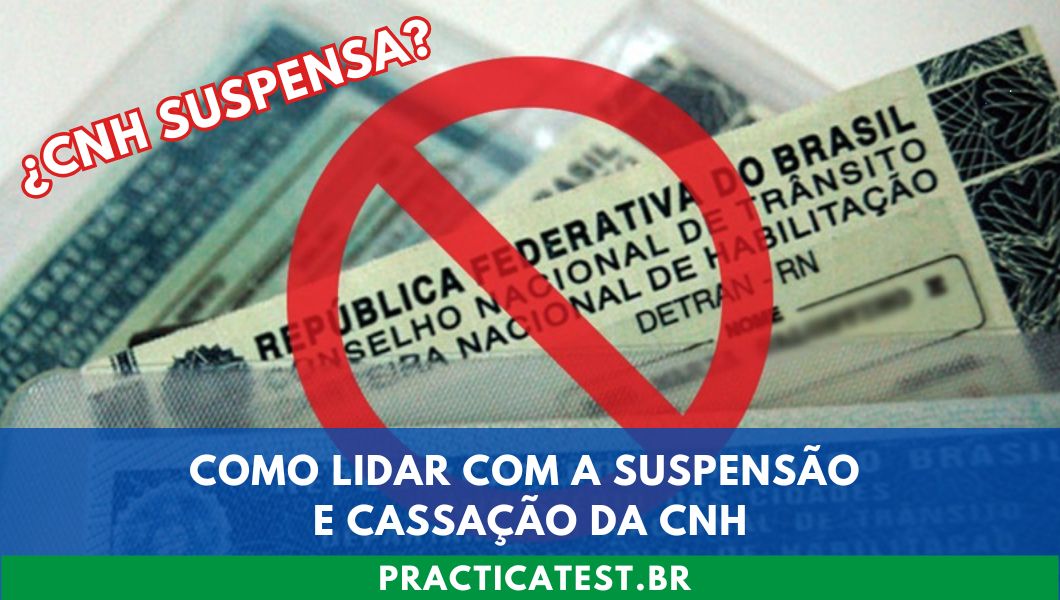 Como Lidar com a Suspensão e Cassação da CNH