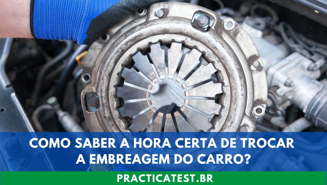 Como Saber a Hora Certa de Trocar a Embreagem do Carro?