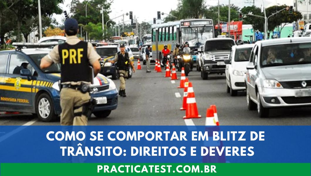 Como se Comportar em Blitz de Trânsito: Direitos e Deveres