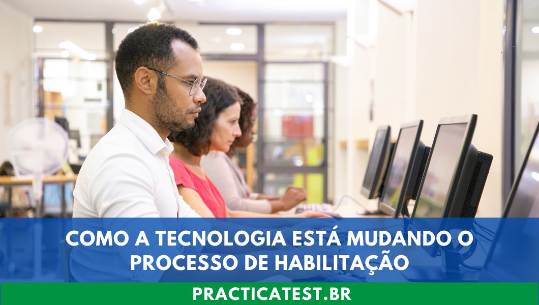 Como a Tecnologia Está Mudando o Processo de Habilitação