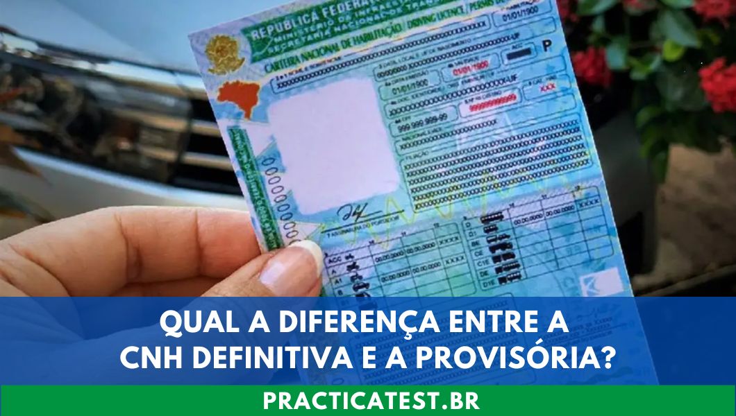 Qual a Diferença Entre a CNH Definitiva e a Provisória?