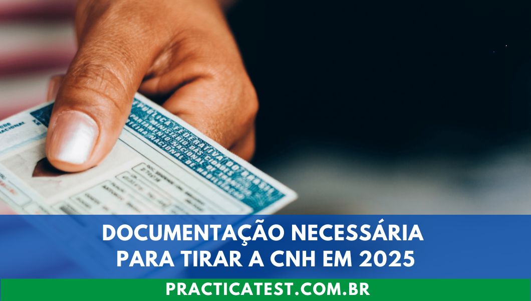 Documentação Necessária para Tirar a CNH em 2025
