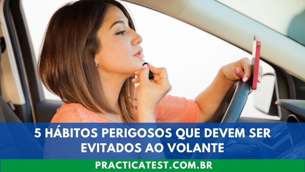 5 Hábitos Perigosos Que Devem Ser Evitados ao Volante