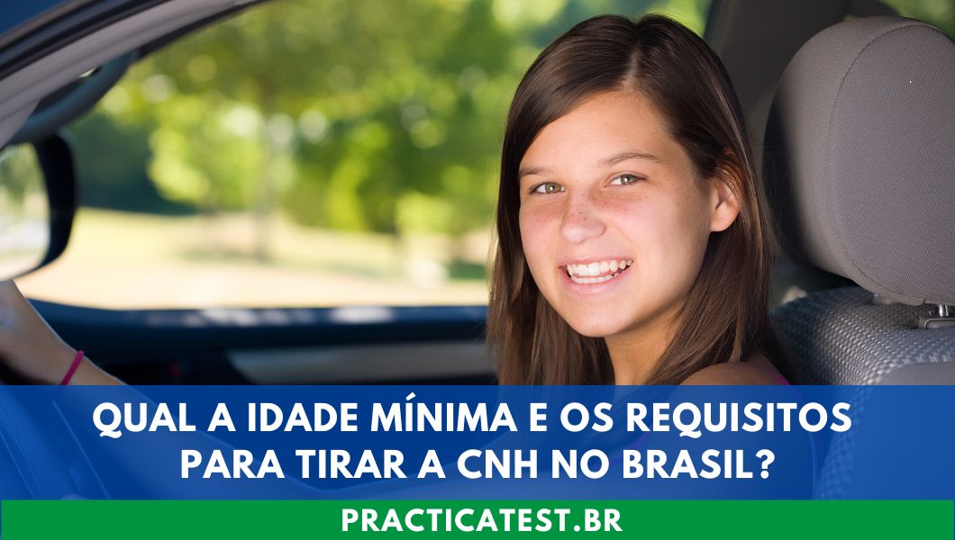 Qual a Idade Mínima e os Requisitos para Tirar a CNH no Brasil?