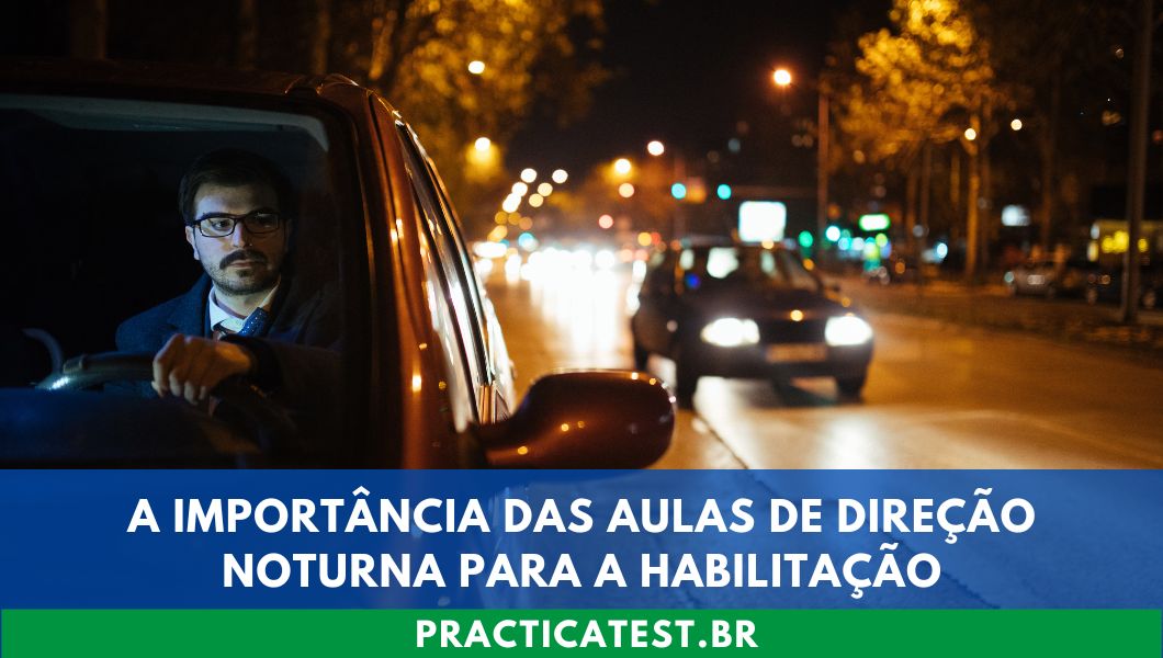 A Importância das Aulas de Direção Noturna para a Habilitação