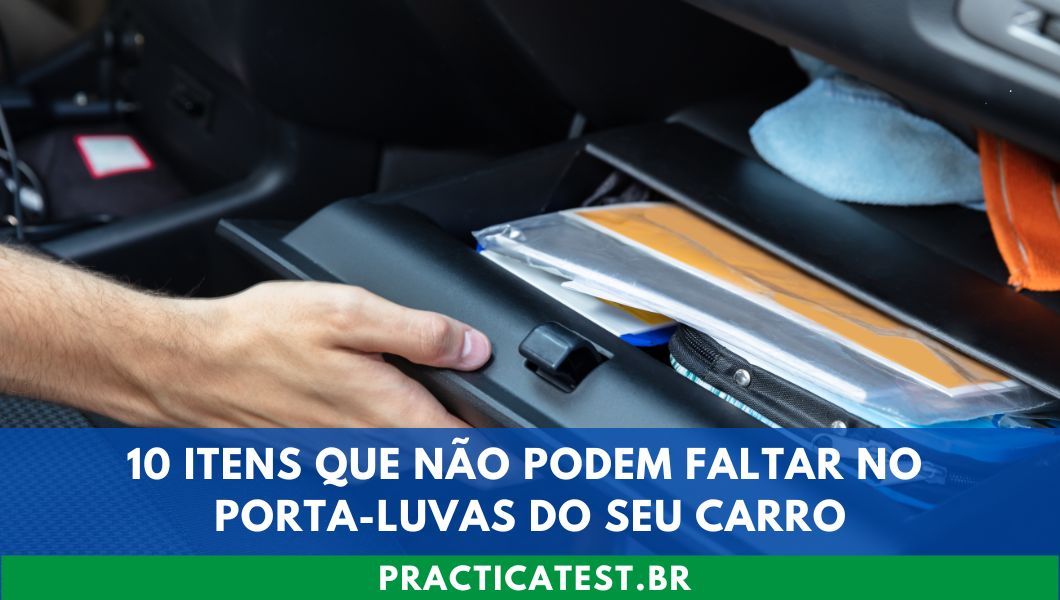 10 Itens Que Não Podem Faltar no Porta-Luvas do Seu Carro