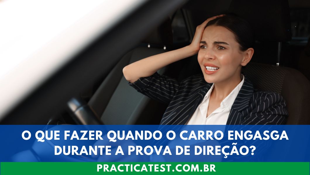 O Que Fazer Quando o Carro Engasga Durante a Prova de Direção?
